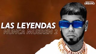 Las Leyendas Nunca Mueren 2 - Anuel AA (2022)