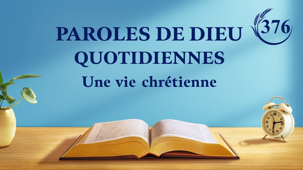 Paroles de Dieu quotidiennes : L'entrée dans la vie | Extrait 376