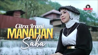 Citra Irani - Manahan Saba | Dendang Minang