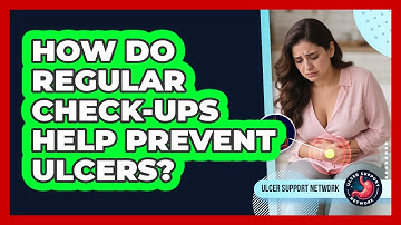 How Do Regular Check-Ups Help Prevent Ulcers?