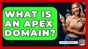 What Is An Apex Domain? - SearchEnginesHub.com