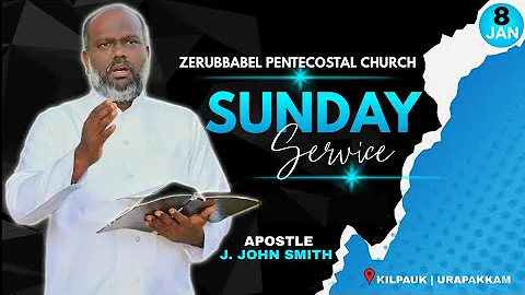 SUNDAY SERVICE | 08.01.2023 | ZERUBBABEL MINISTRIES | APOSTLE J.JOHN SMITH