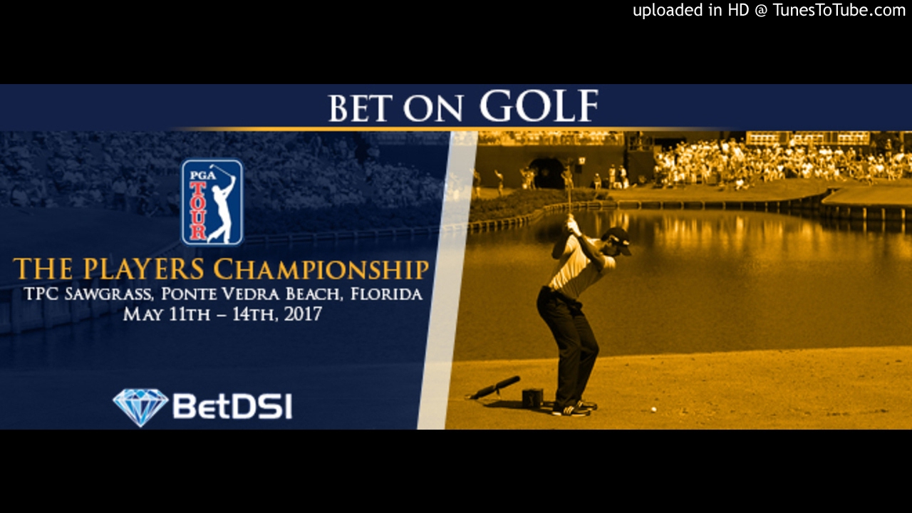 The Players Championship Golf 2017 Who Wins? Analysis & Betting Picks