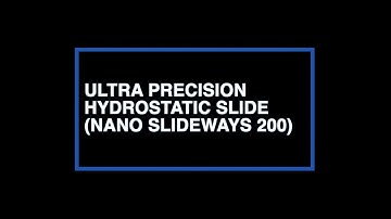 Ultra Precision Hydrostatic Slide (Nano Slideway HS 200)