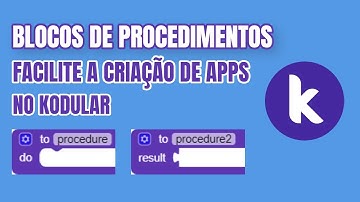 Procedimentos no Kodular - Facilite a Criação de seus Apps