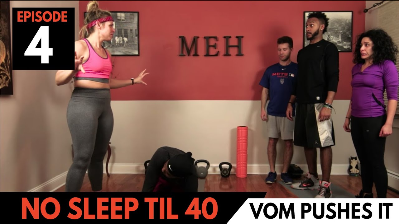No Sleep Til 40 | Ep. 4 | Vom Pushes it | YouTube Sitcom