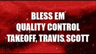 Takeoff, Travis Scott - Bless Em (LYRICS) Resimi