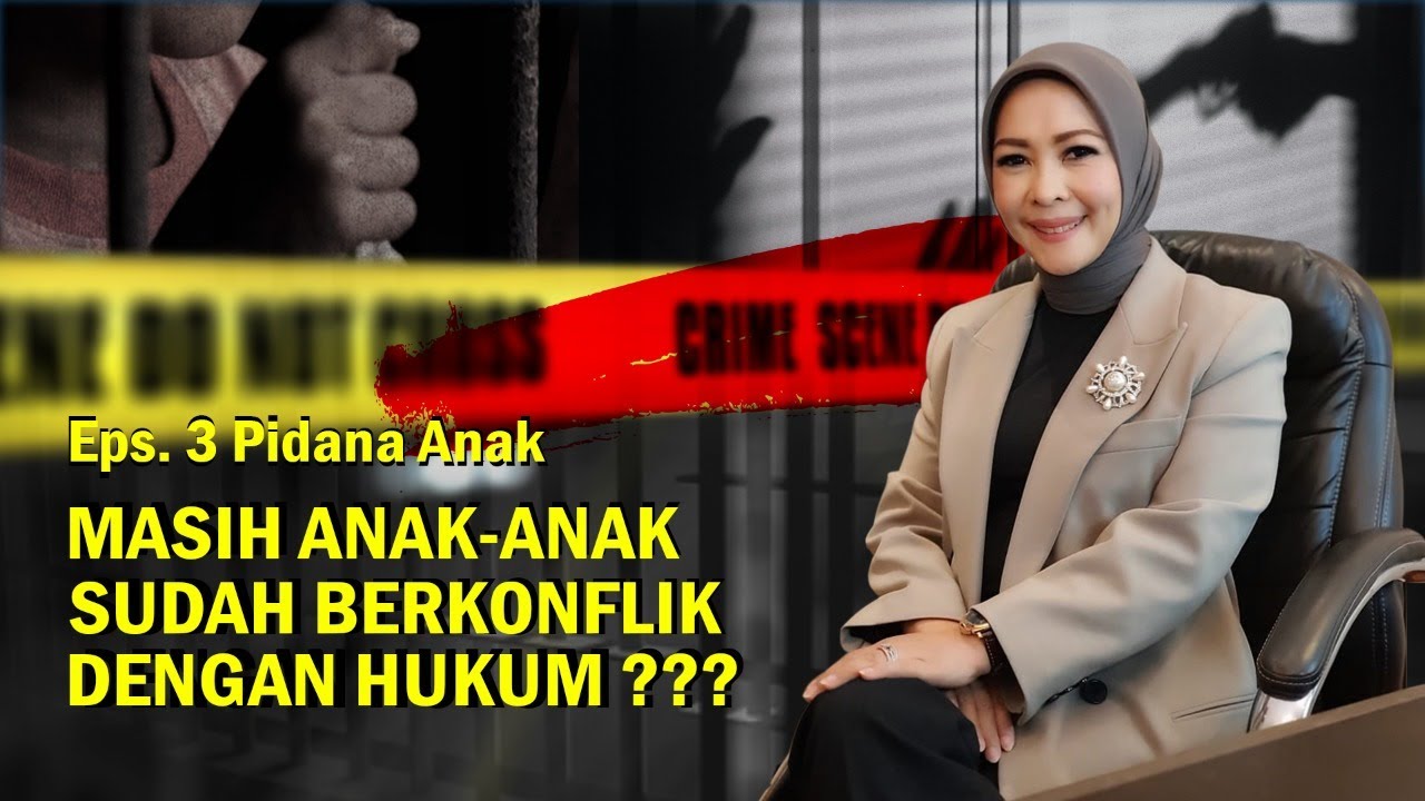 ANAK-ANAK BISA KENA SANKSI PIDANA? PAHAMI ATURAN HUKUMNYA!  | Episode. 3  Pidana Anak