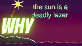 Why the Sun is a deadly lazer