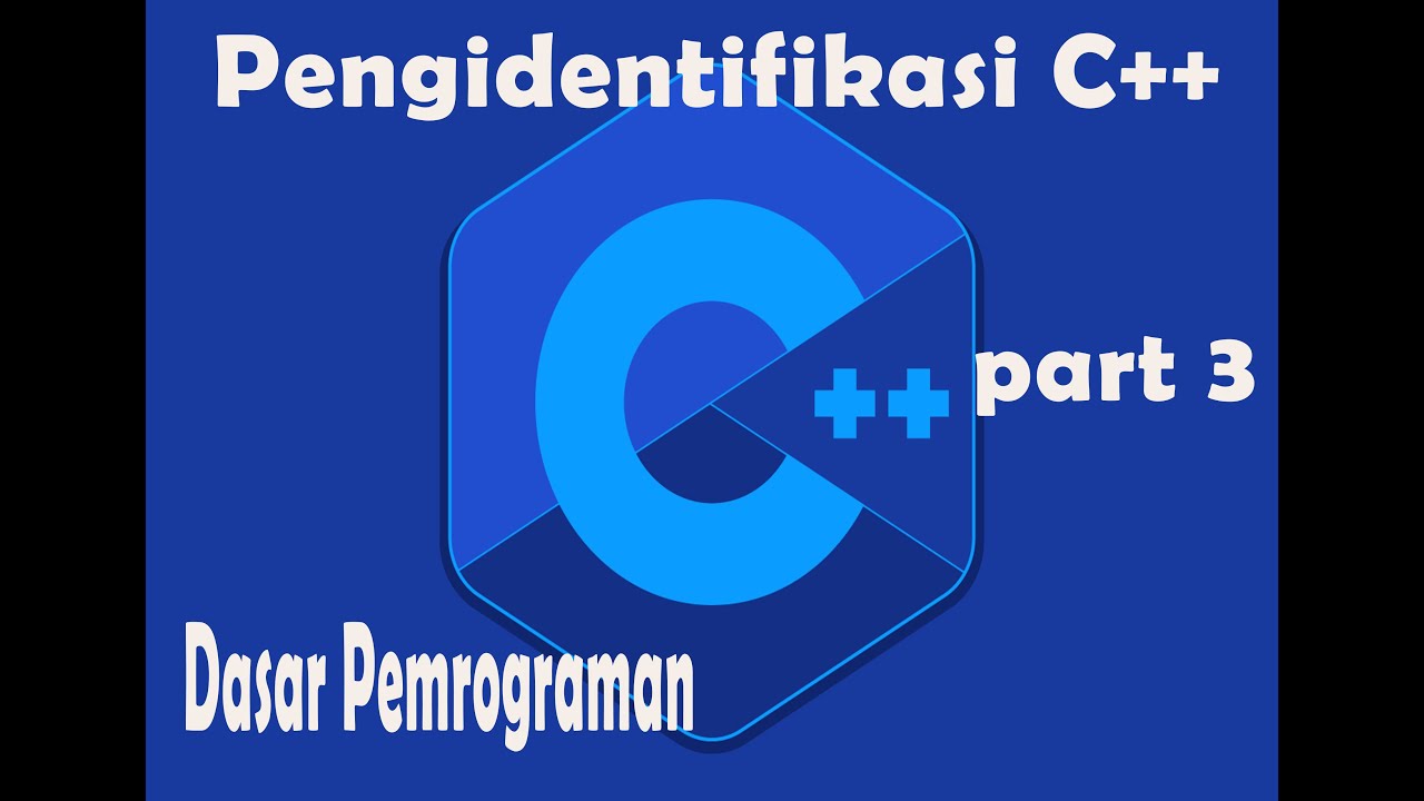 dasar pemrograman indentifikasi pada c++ dan contoh program penjumlahan ...