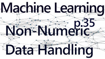 Handling Non-Numeric Data - Practical Machine Learning Tutorial with Python p.35