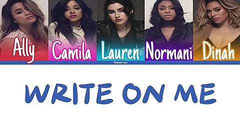Fifth Harmony - Write on me (Color Coded Lyrics) | Harmonizzer Lyrics