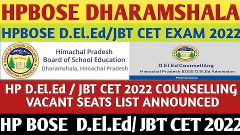 HP D.El.Ed / JBT CET 2022 Counselling Vacant Seats List Released | HPBOSE D.El.Ed Vacant List