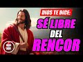 DIOS TE DICE HOY 😇 SÉ LIBRE DEL RENCOR, YO SANARÉ TU CORAZÓN 💖