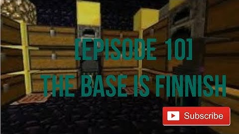 The Faction base is Finnish [Episode 10][NetherGames faction]
