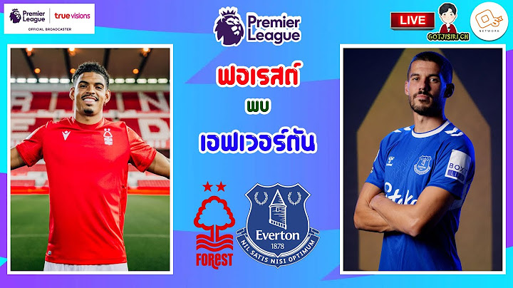 🔴LIVE เชียร์สด : น็อตติ้งแฮม ฟอเรสต์ พบ เอฟเวอร์ตัน | เจ้าป่าดวลท็อฟฟี่ สัปดาห์ที่ 26