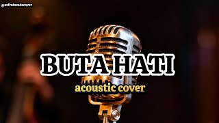 NAIF - BUTA HATI (ACOUSTIC COVER)WITH LYRIC