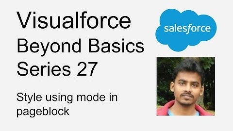 Visualforce   Beyond Basics Series 27   style using mode in pageblock