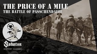 The Price of a Mile - The Battle of Passchendaele - Sabaton History 058 [Official]