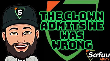 SAFUU & SAFUUX: THE CLOWN ADMITS HE WAS WRONG