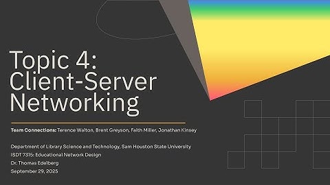 ISDT7315: Topic 4 - Client-Server Networking