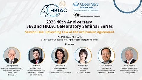 2025 40th Anniversary SIA & HKIAC Celebratory Seminar Series Session One
