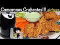 Camarones crujientes en freidora de aire, riquísimos!!