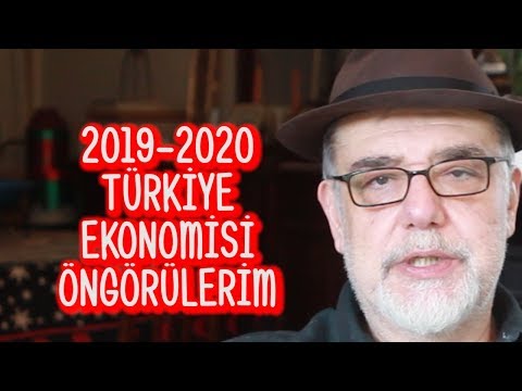 Atilla Yeşilada - 2019-2020 Türkiye Ekonomisi Öngörülerim