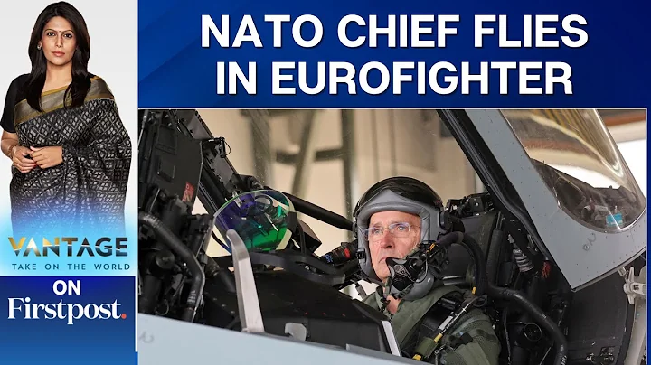 NATO Chief Stoltenberg Takes to the Skies in a German Eurofighter | Vantage with Palki Sharma - DayDayNews