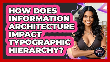 How Does Information Architecture Impact Typographic Hierarchy? - Graphic Design Nerd