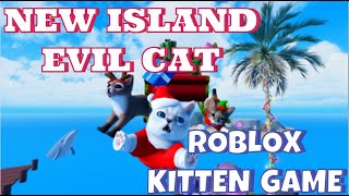 Roblox Kitten Game: New Island Evil Cat