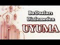 Gece yatarken okunacak dualar