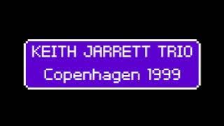 Keith Jarrett Trio | Cirkusbygningen, Copenhagen, Denmark - 1999.07.01 | [audio only]