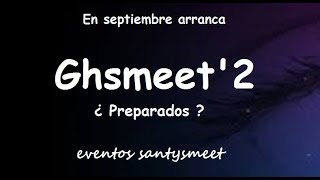 Ghsmeet'2 en septiembre ( santysmeet )