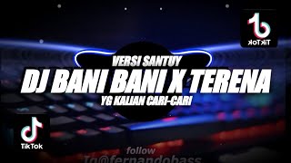 DJ BANI BANI X TERENA VERSI SANTUY🎶REMIX 2022🔊BY FERNANDO BASS