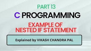 Nested if Statement in C Language with Example | C Programming Tutorial in Hindi || part 13