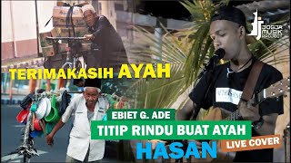 Titip Rindu Buat Ayah ( Ebiet G. Ade ) , HASAN LIVE  Cover  [ Jogja Musik Project ]