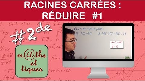 Réduire les racines carrées (1) - Seconde