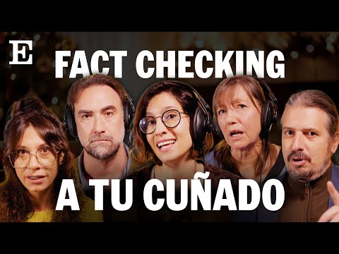 'Fact checking' a tu cuñado | Cómo desmontar en un minuto sus frases esta Navidad | EL PAÍS