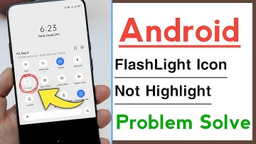 Android Device FlashLight icon Not Highlight Problem Solve