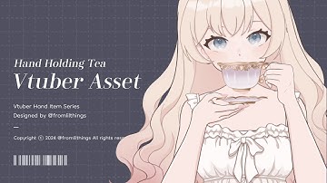 [VTuber Asset] Hand Holding Tea + Tutorial for how to set up