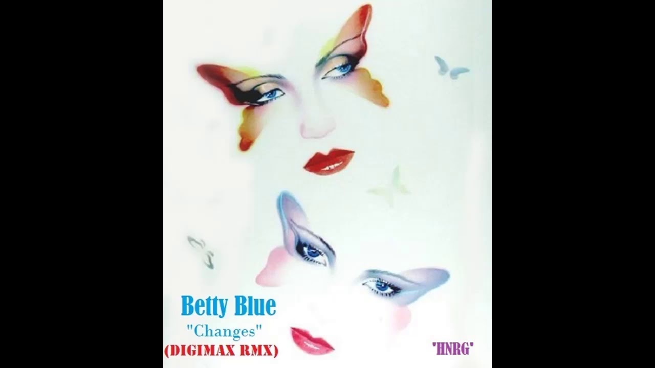 Betty Blue ft Digimax - Changes (High Energy)