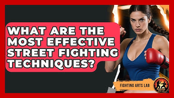 What Are the Most Effective Street Fighting Techniques? - Fighting Arts Lab