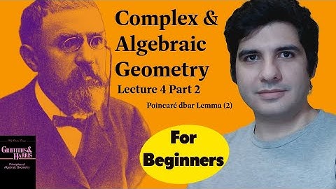 Complex & Algebraic Geometry for Beginners, Lecture 4 (Part 2), Poincare dbar Lemma (part 2)