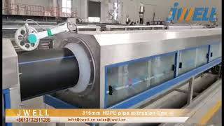 315mm HDPE pipe extrusion line from JWELL