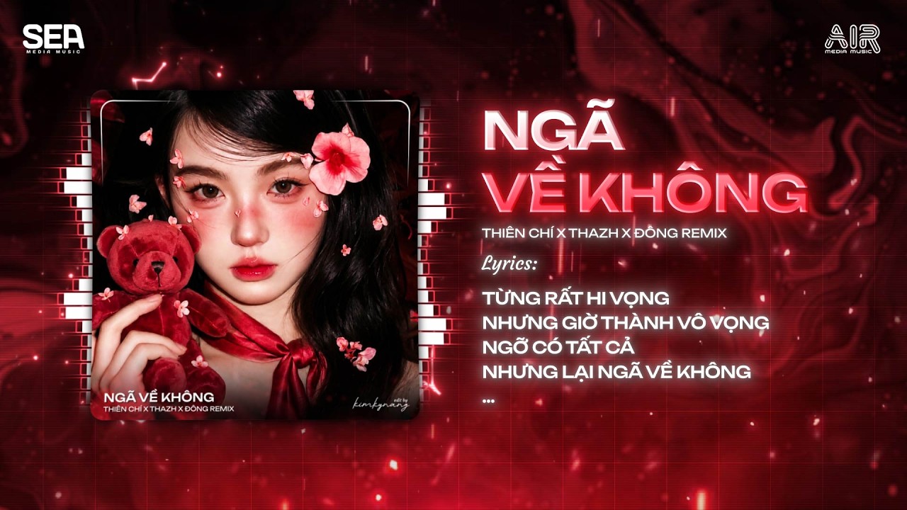 Ngã Về Không (Thazh x Đông Remix) - Thiên Chí ♫ Lời Hứa Khi Xưa Em Quên Rồi Hay Chưa Remix