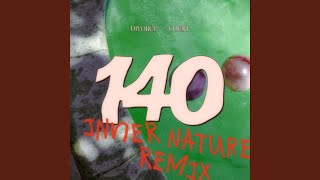 140 (Inner Nature Remix)