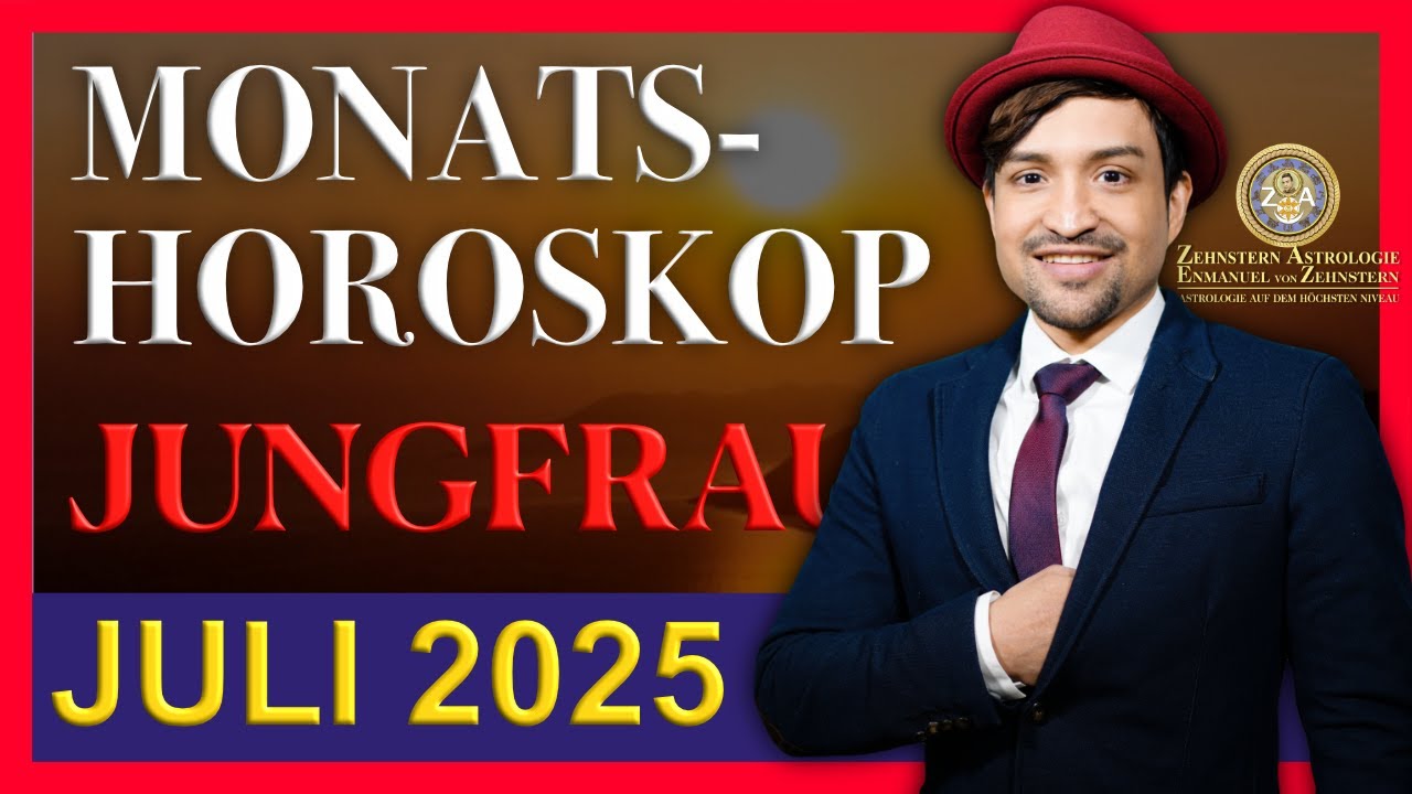 JUNGFRAU MONATSHOROSKOP FÜR JULI 2025 VON ZEHNSTERN ASTROLOGIE