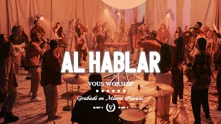 Al Hablar — VOUS Worship (Official Music Video)