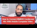 How to Connect BM800 Condenser Mic With Mobile ||Tech|| ||Gadgets||Podcast||SocialMedia||Viral||Love